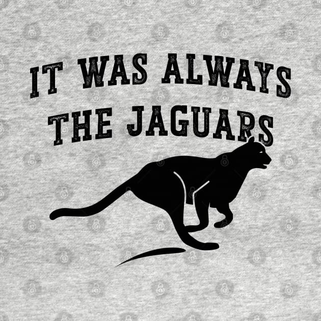 It Was Always The Jaguars v6 by Emma